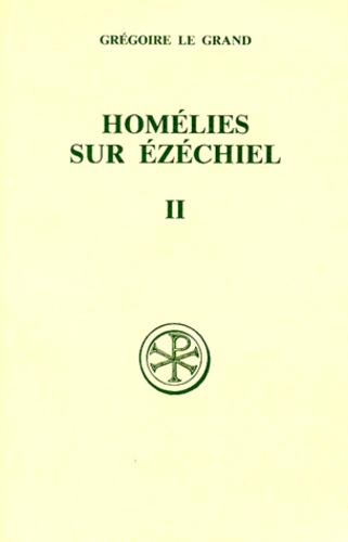 Charles Morel et  Grégoire le Grand saint - Homelies Sur Ezechiel. Tome 2, Livre 2, Edition Bilingue Francais-Latin.