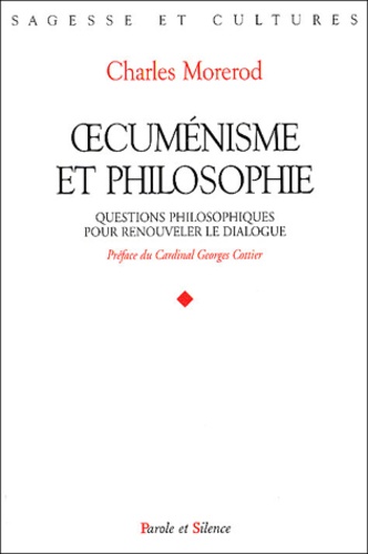 Charles Morerod - Oecuménisme et philosophie - Questions philosophiques pour renouveler le dialogue.