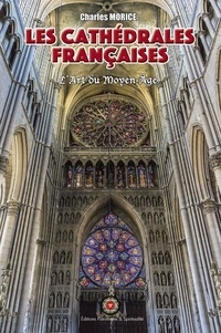 Charles Morice - Les cathédrales françaises.