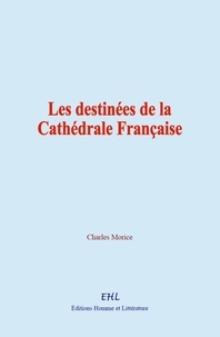 Charles Morice - Les destinées de la Cathédrale Française - Introduction à l’étude de Rodin.