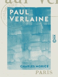 Charles Morice - Paul Verlaine.