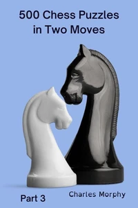 500 Chess Puzzles in Two Moves, Part 3