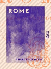 Charles Moüy (de) - Rome - Carnet d'un voyageur.