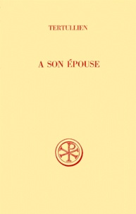 Charles Munier et  Tertullien - A Son Epouse. Edition Bilingue Francais-Latin.