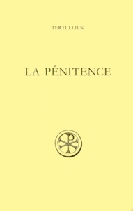 Charles Munier et  Tertullien - La Penitence. Edition Bilingue Francais-Latin.