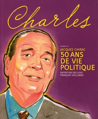 Frédéric Houdaille - Revue Charles N° 12 : Jacques Chirac, 50 ans de vie politique - Entretien exclusif : François Hollande.