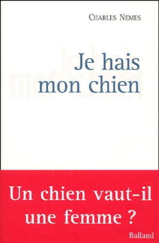 Charles Nemes - Je Hais Mon Chien.