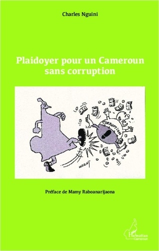 Charles Nguini - Plaidoyer pour un Cameroun sans corruption.