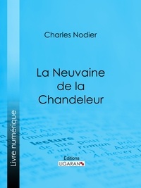 Charles Nodier et  Ligaran - La Neuvaine de la Chandeleur.