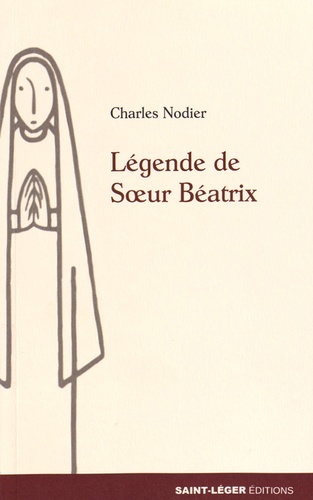 Charles Nodier - Légende de soeur Béatrix - Maria, gratia plena.