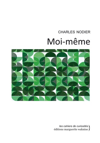 Charles Nodier - Moi-même.