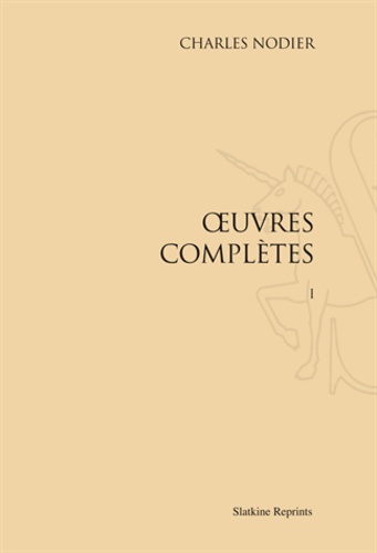Charles Nodier - Oeuvres complètes - Réimpression de lédition de Paris, 1832-1837. 12 volumes.