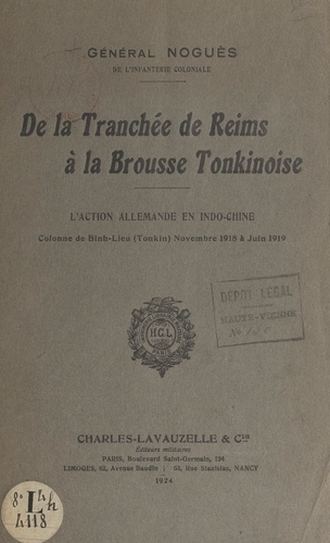 De la tranchée de Reims à la brousse tonkinoise. L'action allemande en Indochine. Colonne de Binh-Lieu (Tonkin), novembre 1918 à juin 1919