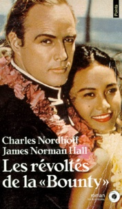 Charles Nordhoff et James-Norman Hall - Les révoltés de la "Bounty".