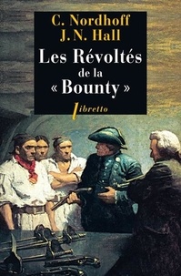 Charles Nordhoff - Les révoltés de la "Bounty" - L'odyssée de la Bounty, tome 1.
