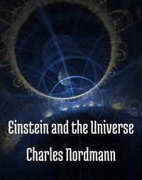 Livre gratuit télécharger la vie de pi Einstein and the universe par Charles Nordmann en francais RTF MOBI 9783756822201