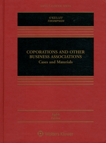 Charles O'Kelley et Robert B. Thompson - Corporations and Other Business Associations - Cases and Materials.