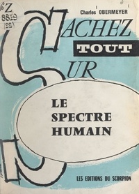 Charles Obermeyer - Le spectre humain.