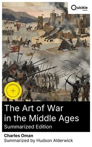The Art of War in the Middle Ages (Summarized Edition)