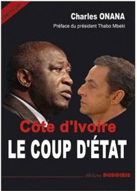 Charles Onana - Côte d'Ivoire - Le coup d'Etat.