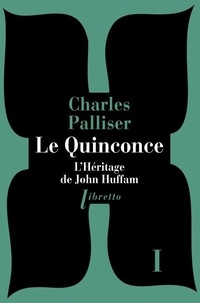 Charles Palliser - Le Quinconce Tome 1 : L'héritage de John Huffman.