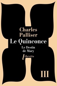 Charles Palliser - Le Quinconce Tome 3 : Le destin de Mary.