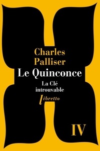 Charles Palliser - Le Quinconce Tome 4 : La clé introuvable.