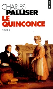 Charles Palliser - Le Quinconce. Tome 2.