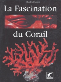 Charles Paolini - La fascination du corail.