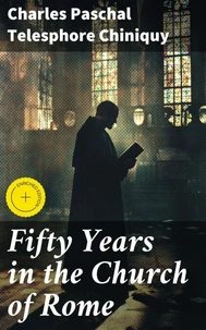 Fifty Years in the Church of Rome