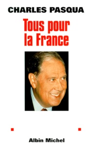 Charles Pasqua - Tous pour la France.