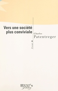 Charles Patentreger - Vers une société plus conviviale.