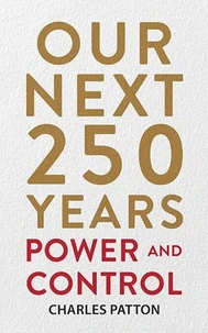 Our Next 250 Years: Power and Control