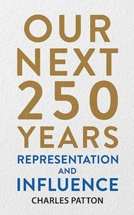 Our Next 250 Years: Representation and Influence