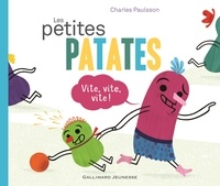 Charles Paulsson - Les petites patates Tome 2 : Vite, vite, vite !.