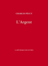 Charles Péguy - L'Argent.