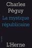 Charles Péguy - La mystique républicaine.