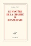 Charles Péguy - Le mystère de la charité de Jeanne d'Arc.