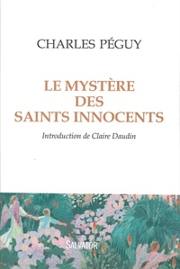 Charles Péguy - Le mystère des saints Innocents.