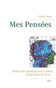 Charles Péguy - Mes Pensées.