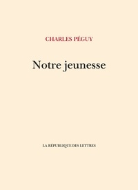 Charles Péguy - Notre jeunesse.