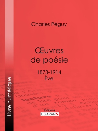  Charles Péguy - Oeuvres de poésie - 1873-1914 - Eve.