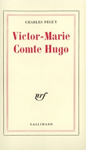 Charles Péguy - Victor-Marie,Comte Hugo.
