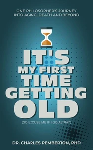 It's My First Time Getting Old (So Excuse Me If I Go Astray)