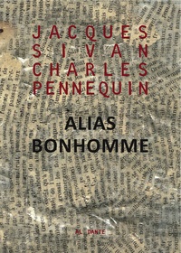 Charles Pennequin - Alias Jacques Bonhomme.