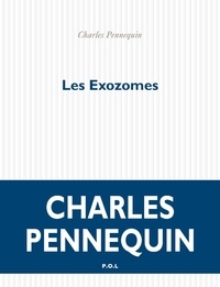 Charles Pennequin - Les Exozomes.