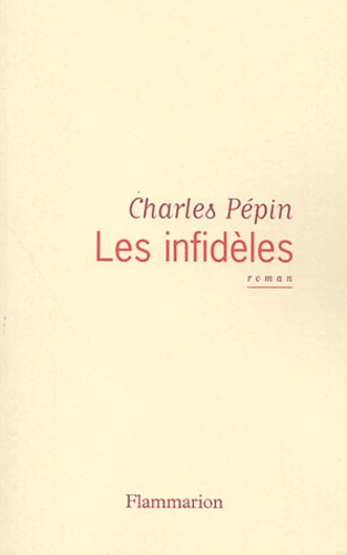 Charles Pépin - Les Infideles.