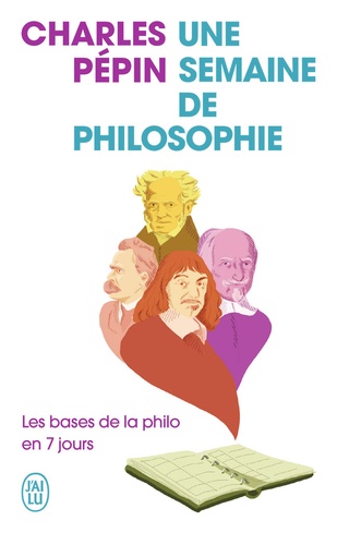 Une semaine de philosophie. Les bases de la philo en 7 jours