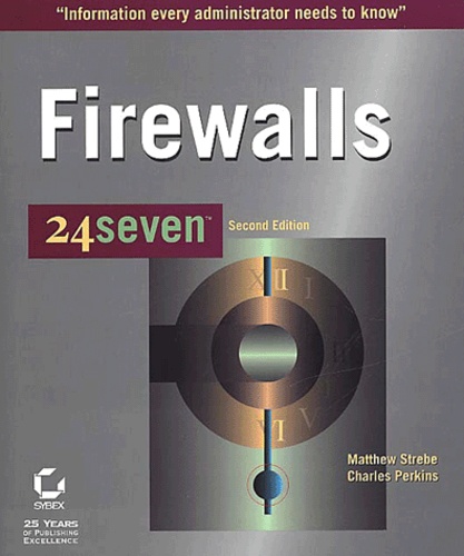 Charles Perkins et Matthew Strebe - Firewalls 24seven. 2nd Edition.