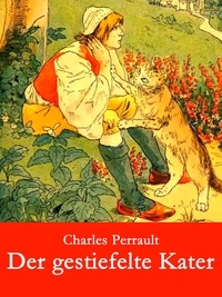 Charles Perrault - Der gestiefelte Kater - (illustriert).